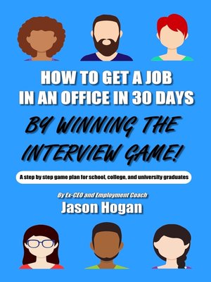 cover image of How to Get a Job in an Office in 30 Days by Winning the Interview Game